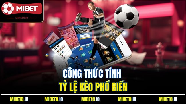 Công thức tính tỷ lệ kèo phổ biến