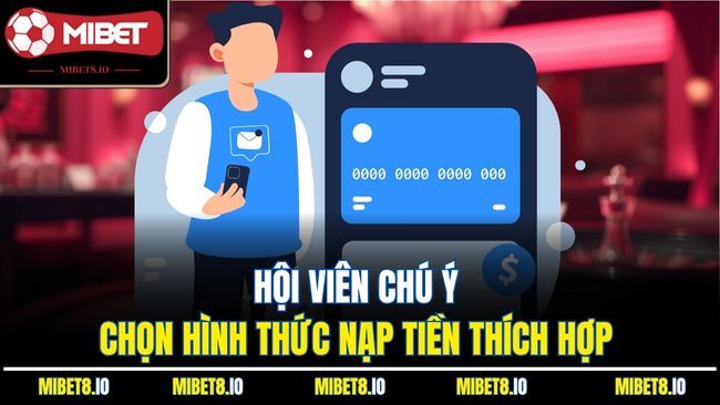 Hội viên chú ý chọn hình thức nạp tiền thích hợp